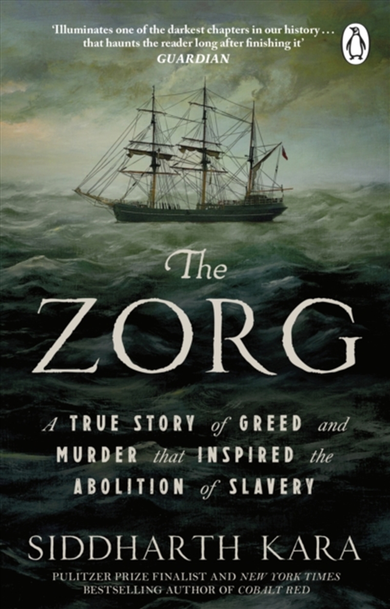 The Zorg : A True Story of Greed and Murder That Inspired the Abolition of Slavery/Product Detail/History