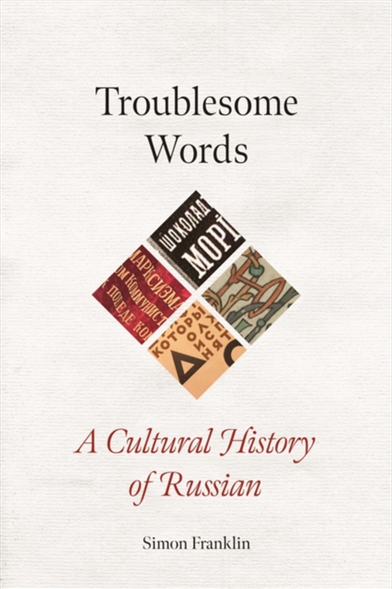 Troublesome Words : A Cultural History of Russian/Product Detail/Society & Culture