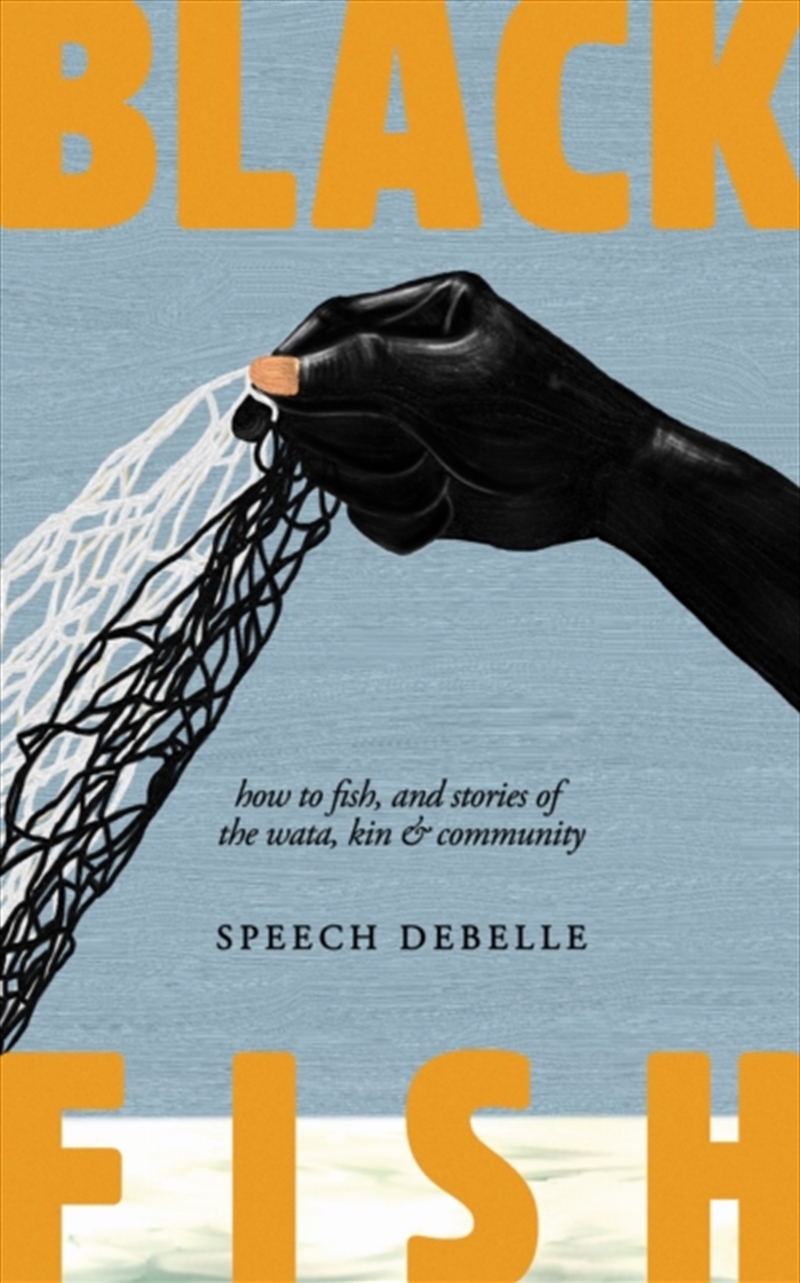 Black Fish : How to fish, and stories of the wata, kin & community/Product Detail/Sport & Recreation