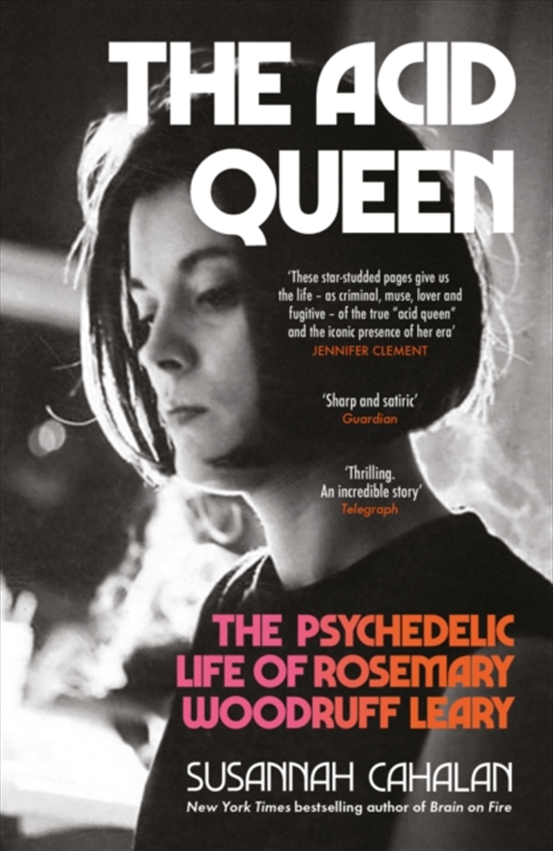 The Acid Queen : The Psychedelic Life of Rosemary Woodruff Leary/Product Detail/Biographies & True Stories