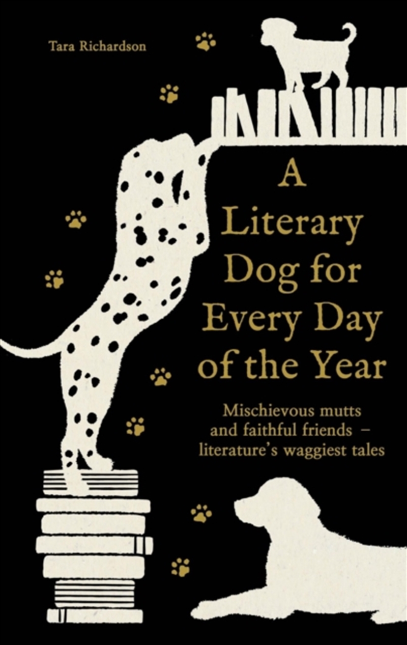 A Literary Dog for Every Day of the Year : Mischievous mutts and faithful friends - literature’s wag/Product Detail/Literature & Poetry