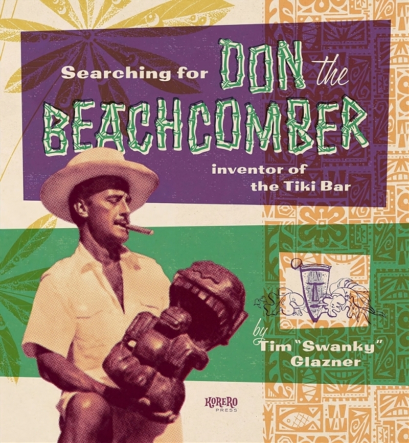 Searching for Don the Beachcomber : Inventor of the Tiki Bar/Product Detail/Biographies & True Stories