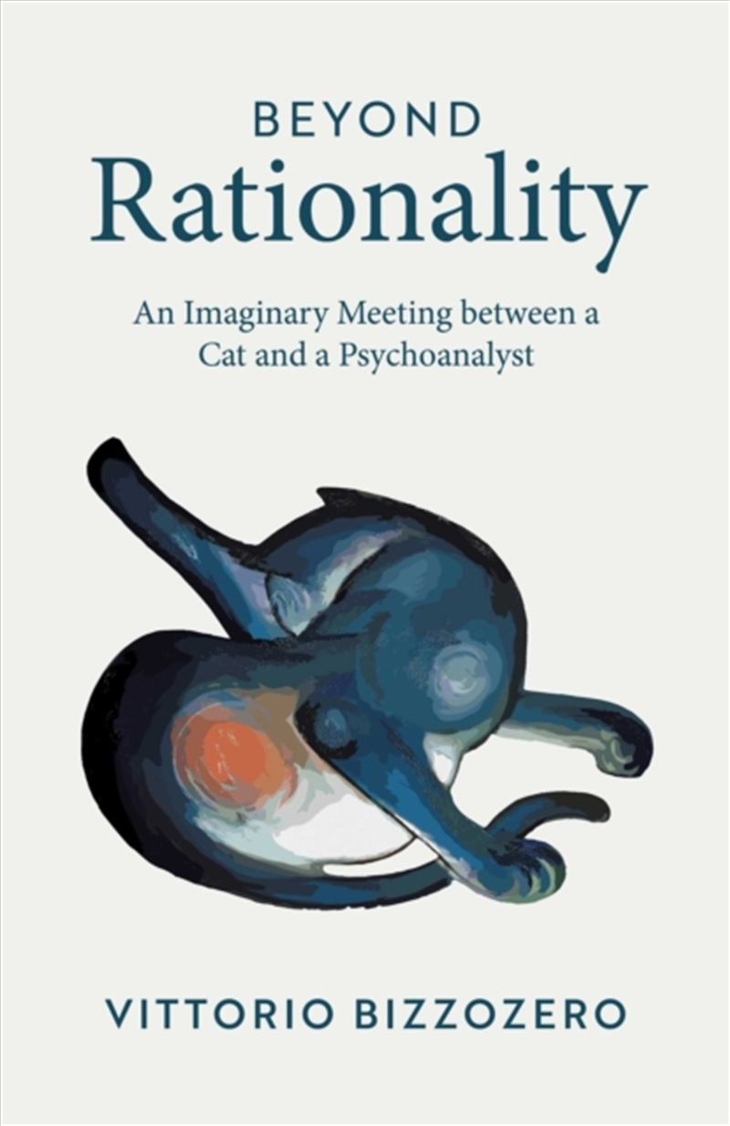 Beyond Rationality : An Imaginary Meeting between a Cat and a Psychoanalyst/Product Detail/Reading