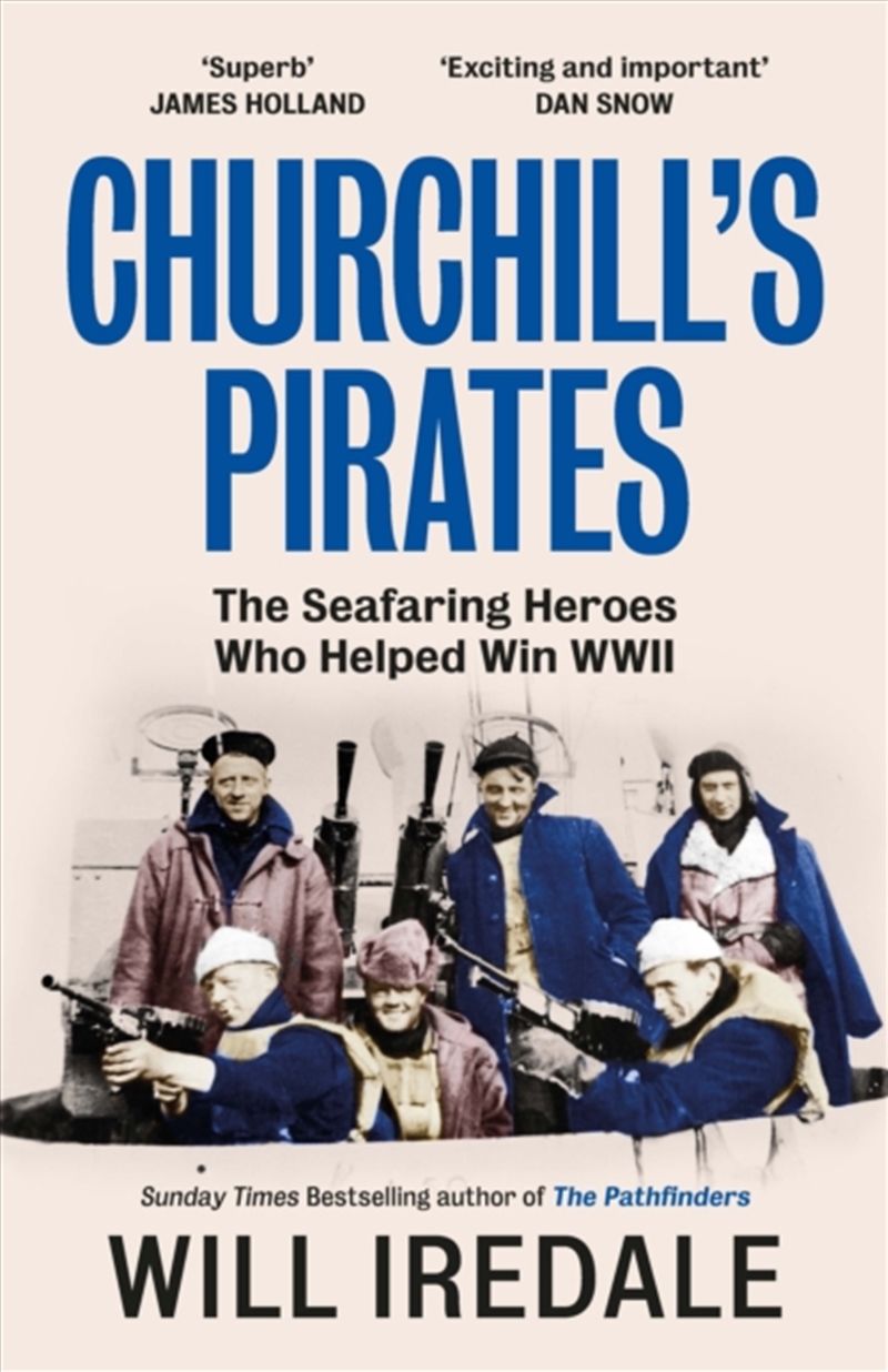 Churchill’s Pirates : The Seafaring Heroes Who Helped Win WWII/Product Detail/History