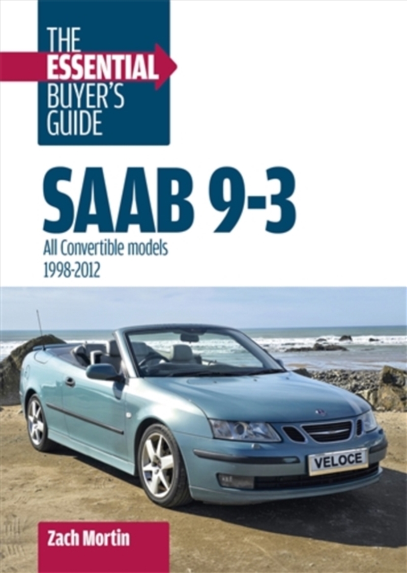 Saab 9-3: the Essential Buyer’s Guide : All Convertible Models 1998-2012/Product Detail/Transportation