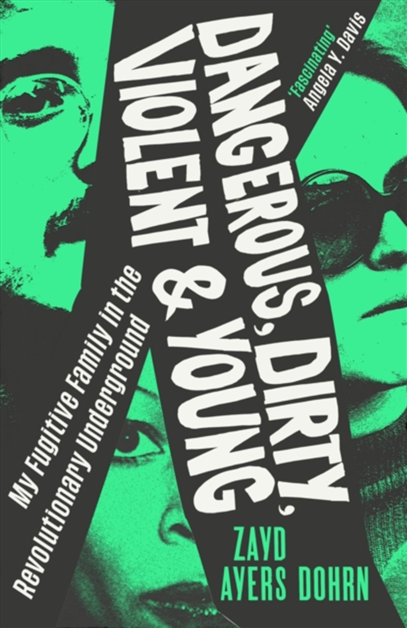 Dangerous, Dirty, Violent and Young : My Fugitive Family in the Revolutionary Underground/Product Detail/Biographies & True Stories