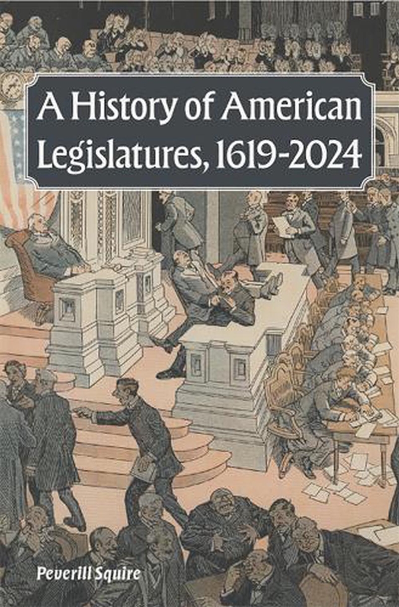A History of American Legislatures, 1619-2024/Product Detail/Law