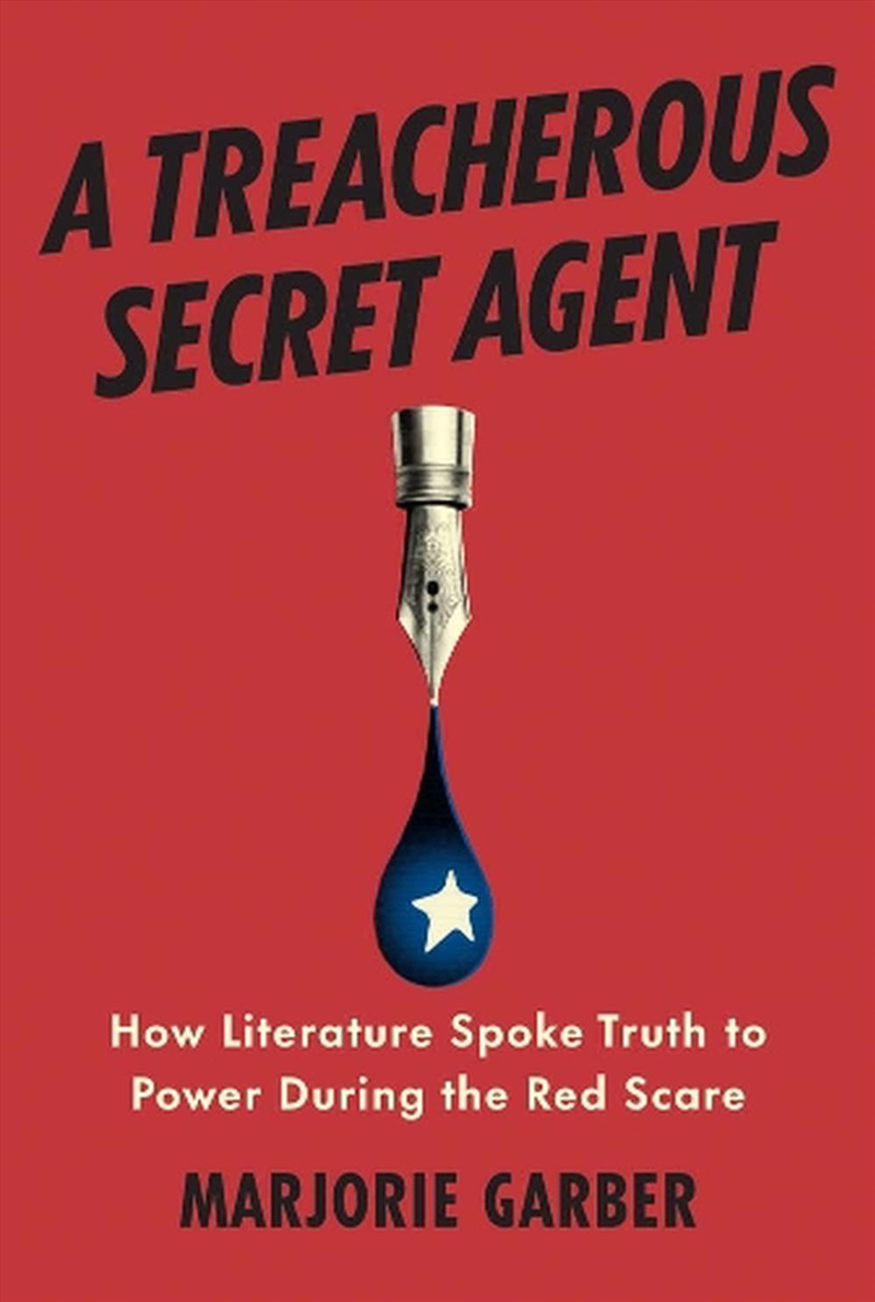 A Treacherous Secret Agent : How Literature Spoke Truth to Power During the Red Scare/Product Detail/Literature & Poetry
