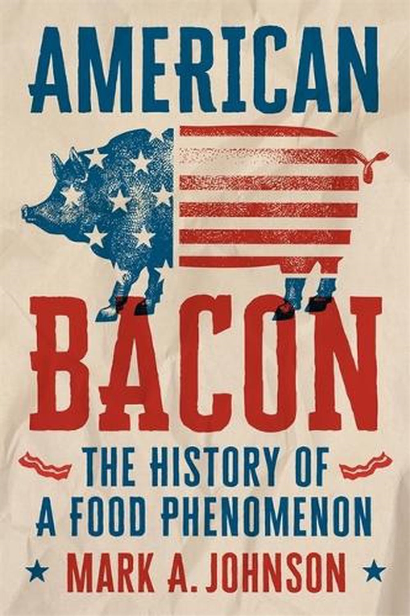 American Bacon : The History of a Food Phenomenon/Product Detail/History