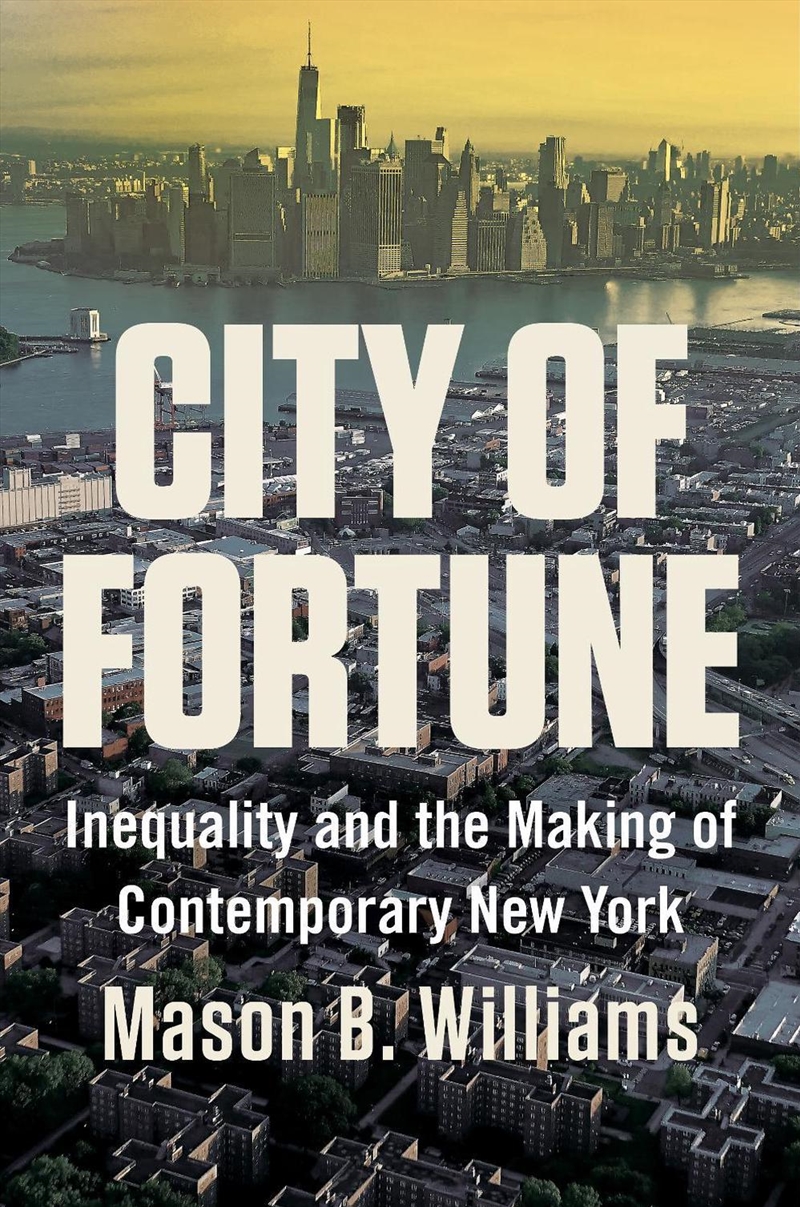 City of Fortune : Inequality and the Making of Contemporary New York/Product Detail/History