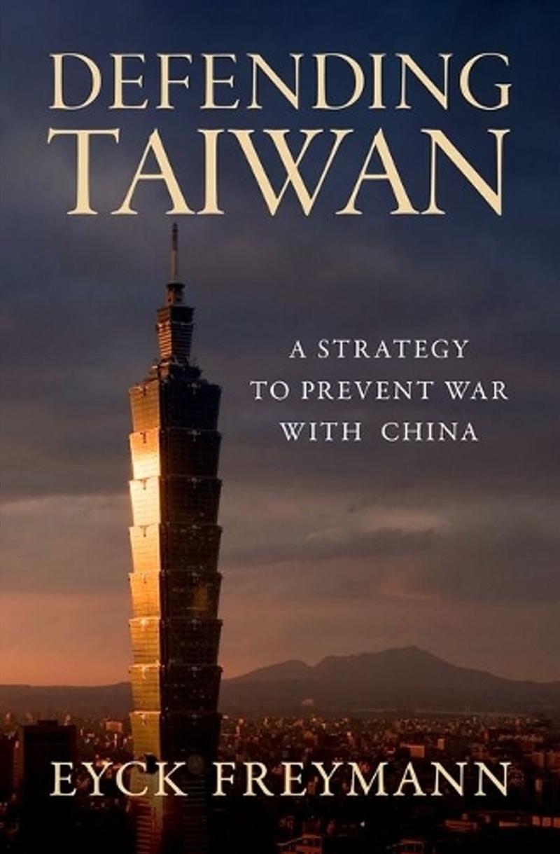 Defending Taiwan : A Strategy to Prevent War with China/Product Detail/History