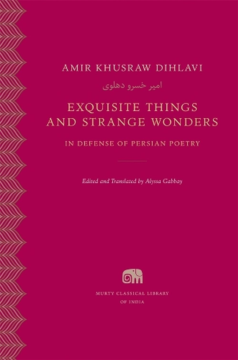 Exquisite Things and Strange Wonders : In Defense of Persian Poetry/Product Detail/Literature & Poetry