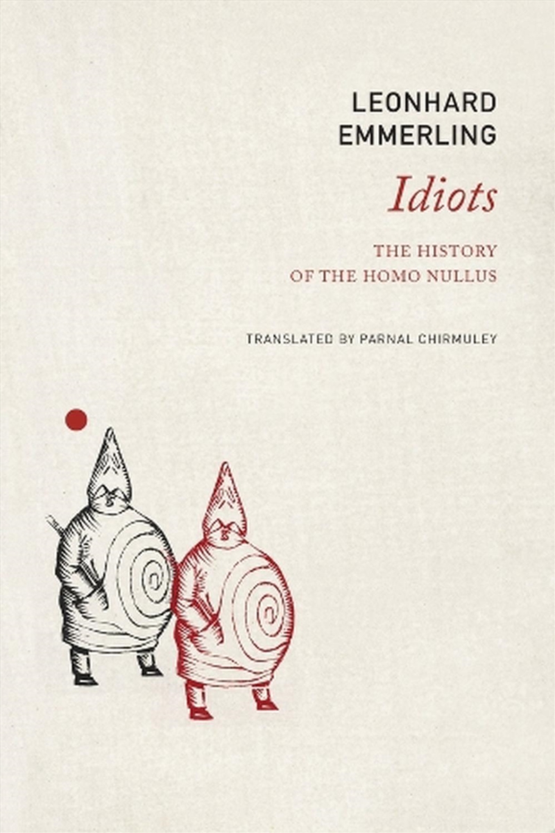 Idiots : The History of the Homo Nullus/Product Detail/Media