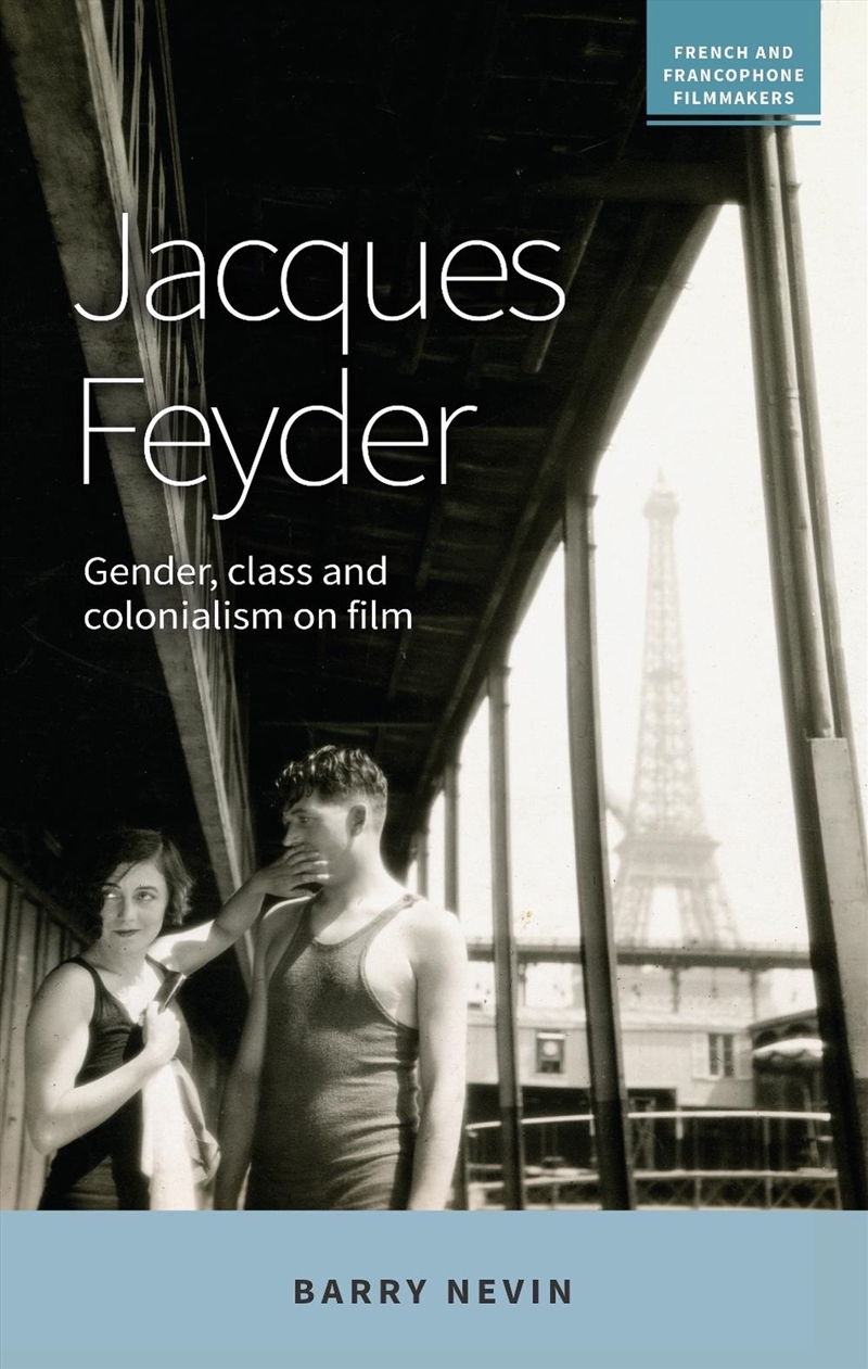 Jacques Feyder : Gender, class and colonialism on film/Product Detail/Media