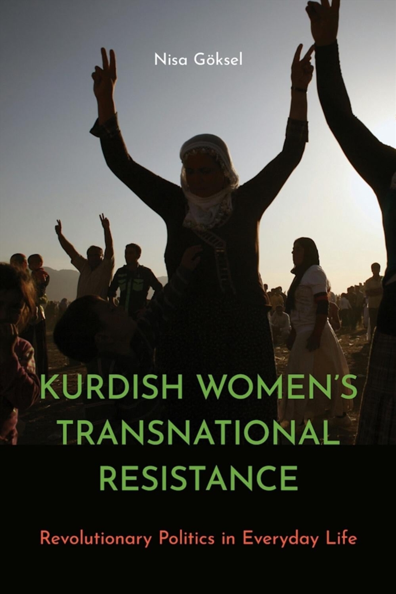 Kurdish Women’s Transnational Resistance : Revolutionary Politics in Everyday Life/Product Detail/Society & Culture