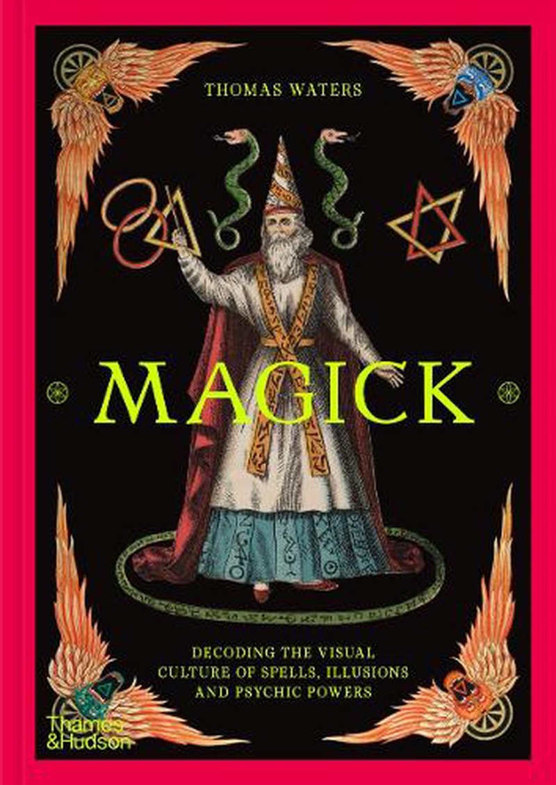 Magick : Decoding the visual culture of spells, illusions and psychic powers/Product Detail/Religion & Beliefs