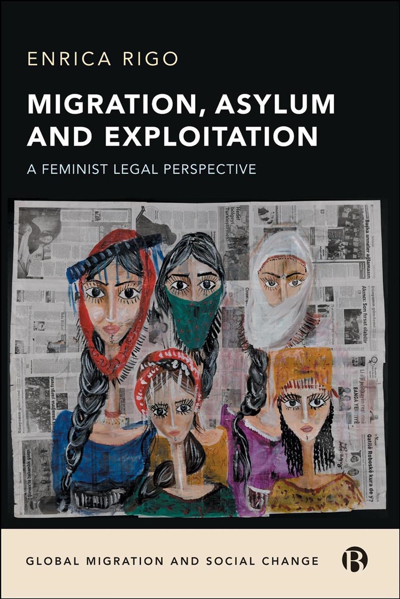 Migration, Asylum and Exploitation : A Feminist Legal Perspective/Product Detail/Society & Culture
