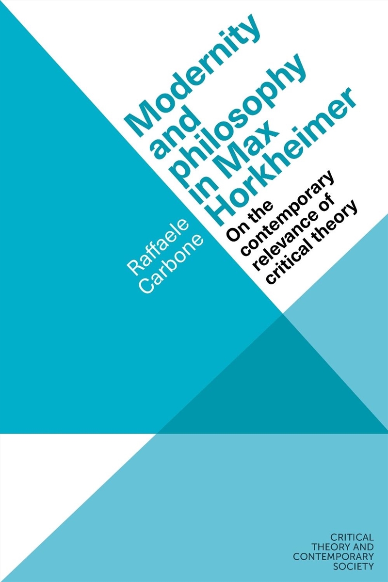 Modernity and Philosophy in Max Horkheimer : On the Contemporary Relevance of Critical Theory/Product Detail/Reading