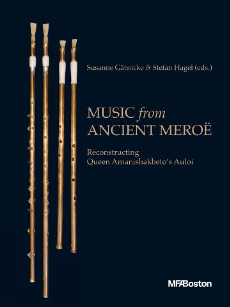 Music from Ancient Meroe : Reconstructing Queen Amanishakheto's Auloi/Product Detail/Science