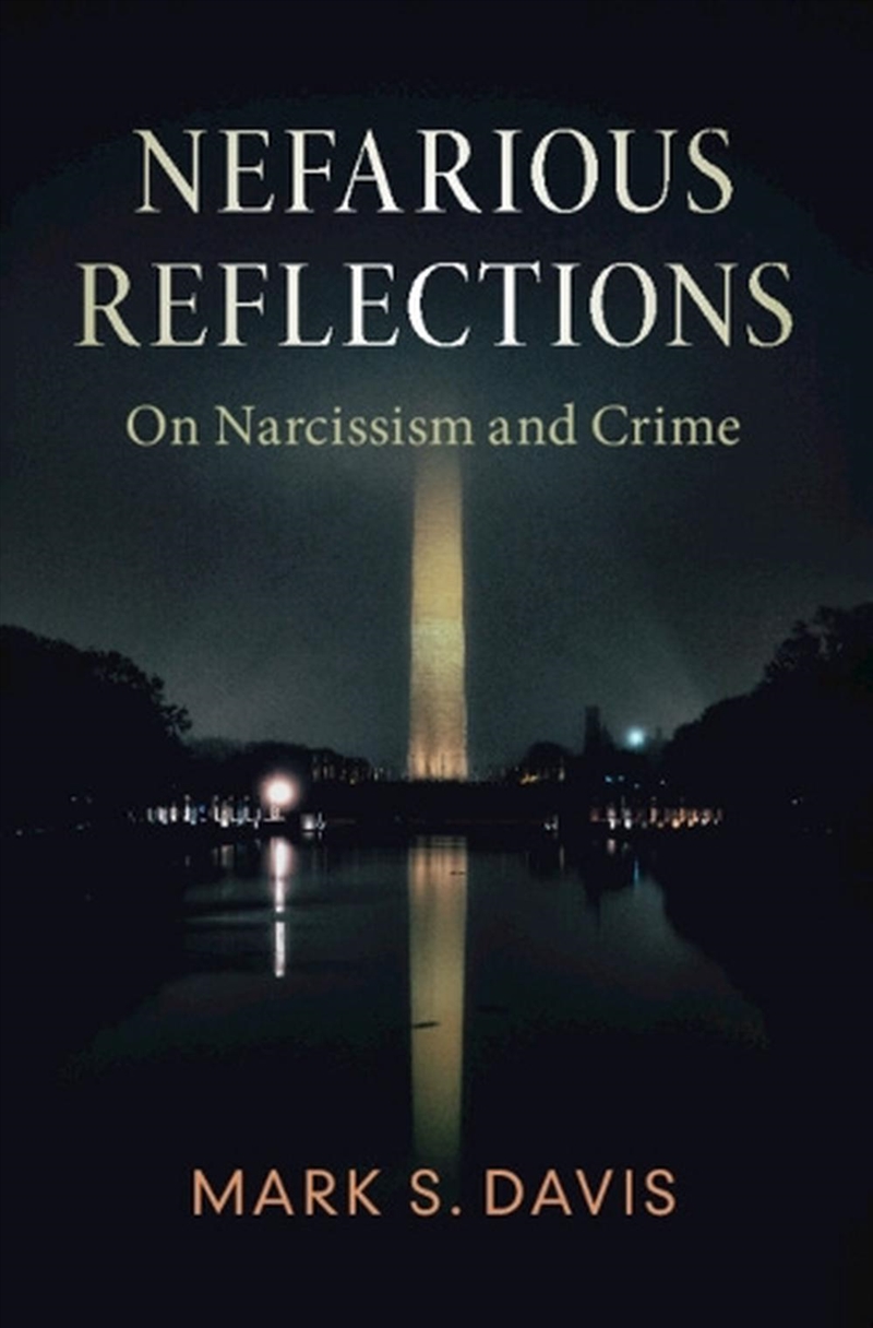 Nefarious Reflections : On Narcissism and Crime/Product Detail/Psychology