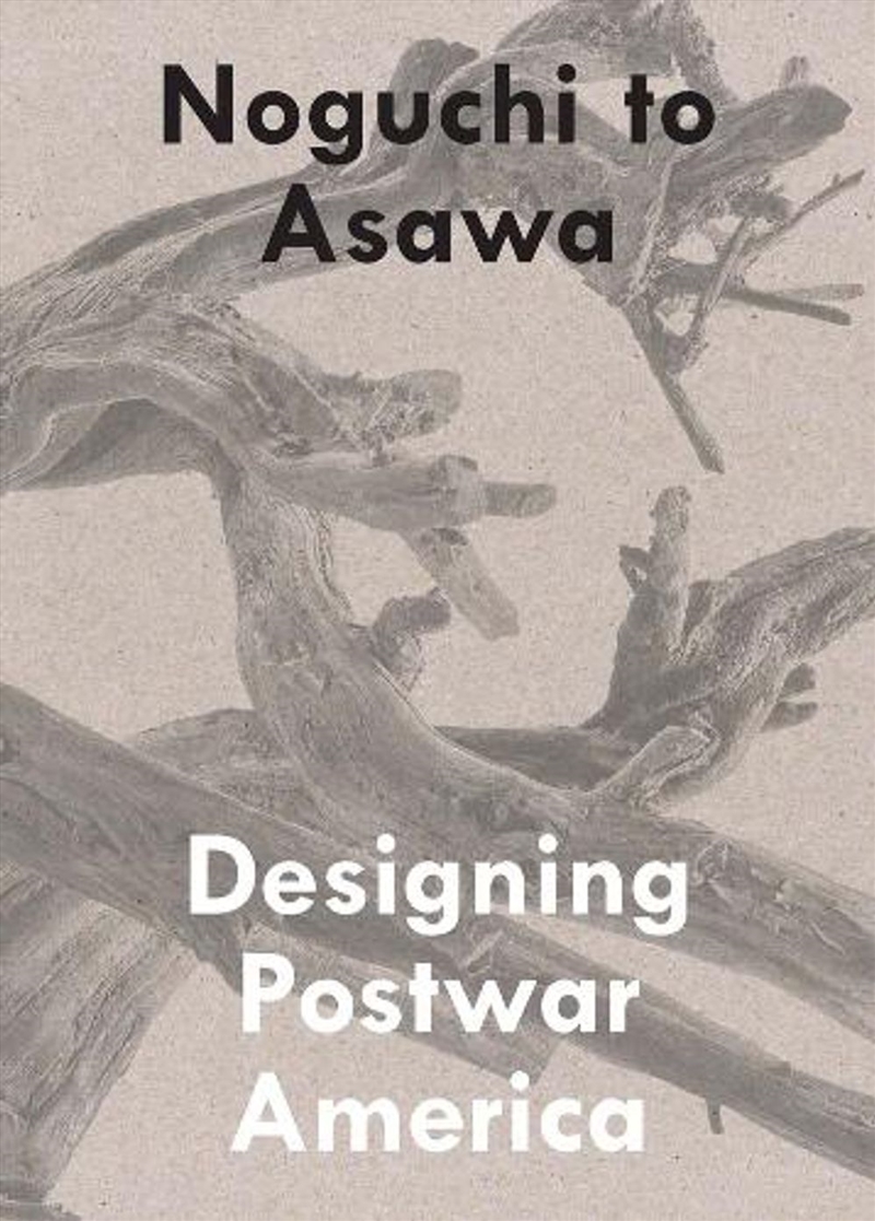 Noguchi to Asawa : Designing Postwar America/Product Detail/Art