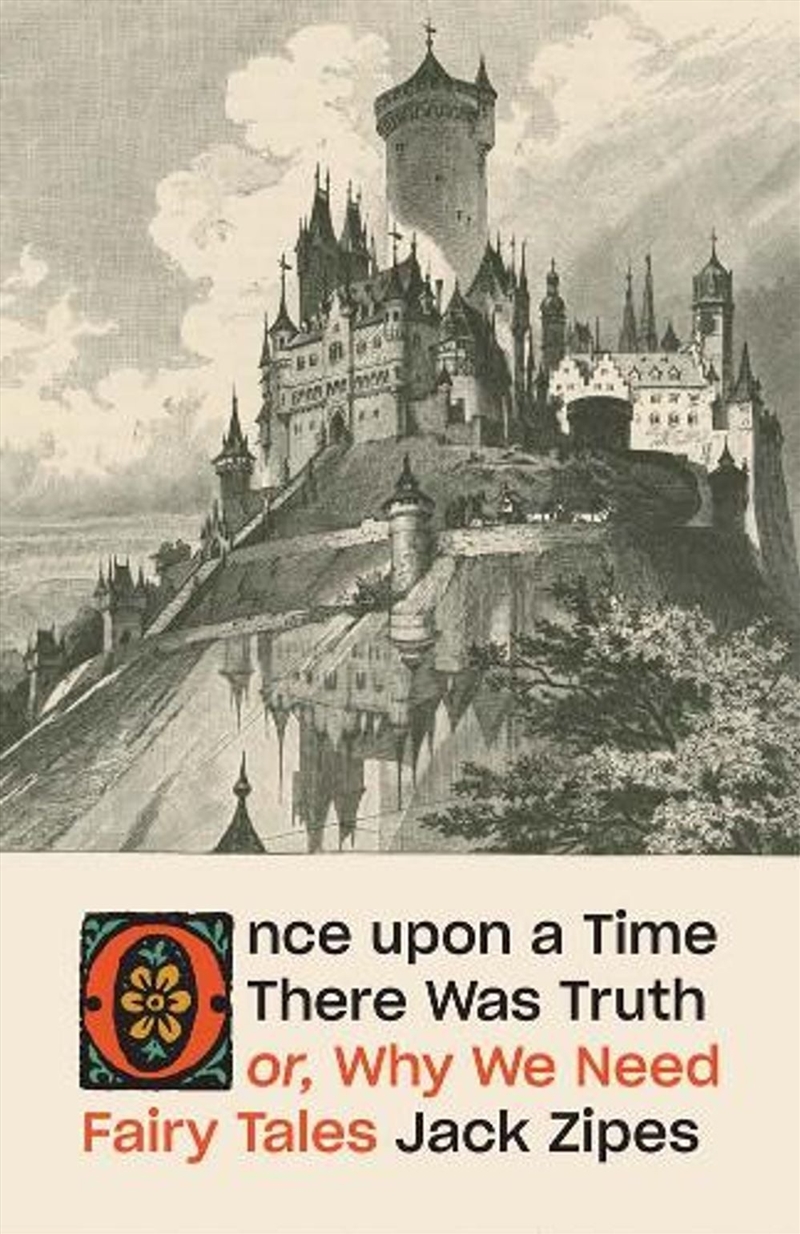 Once upon a Time There Was Truth : or, Why We Need Fairy Tales/Product Detail/Literature & Poetry