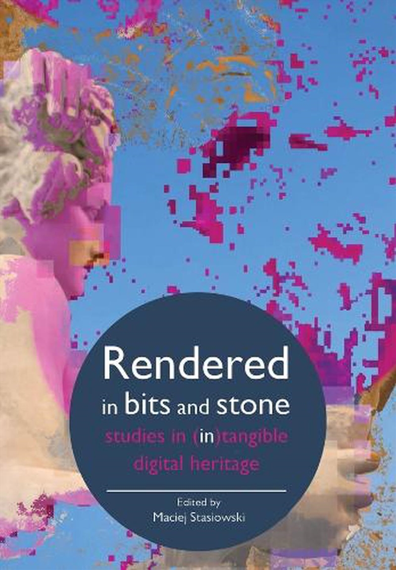 Rendered in Bits and Stone : Studies in (In)Tangible Digital Heritage/Product Detail/House and Home Design