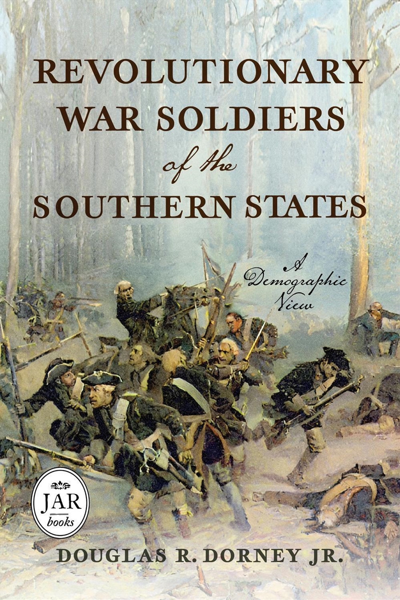 Revolutionary War Soldiers of the Southern States : A Demographic View/Product Detail/History