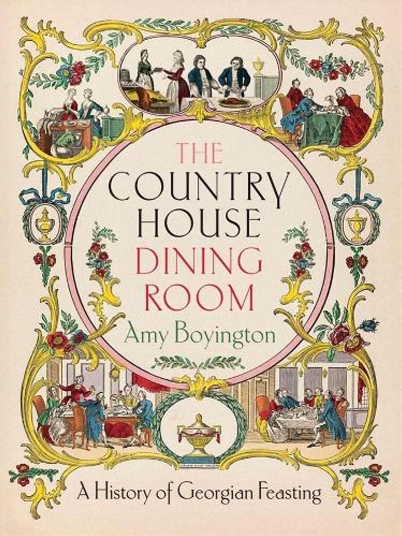 The Country House Dining Room : A History of Georgian Feasting/Product Detail/House and Home Design