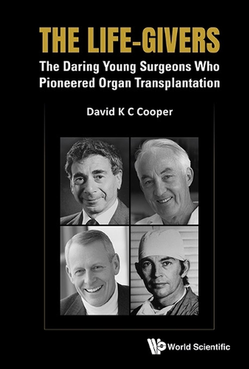 The Life-givers: The Daring Young Surgeons Who Pioneered Organ Transplantation/Product Detail/Science