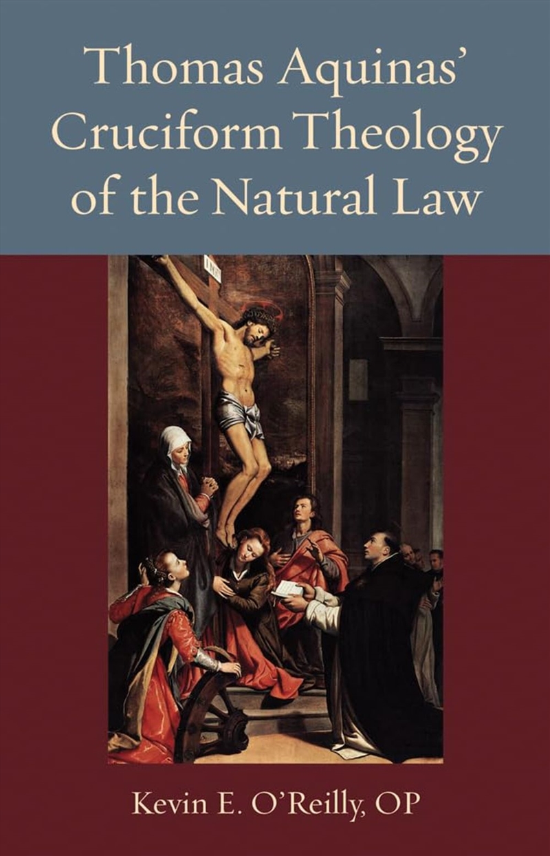 Thomas Aquinas's Cruciform Theology of the Natural Law/Product Detail/Religion & Beliefs