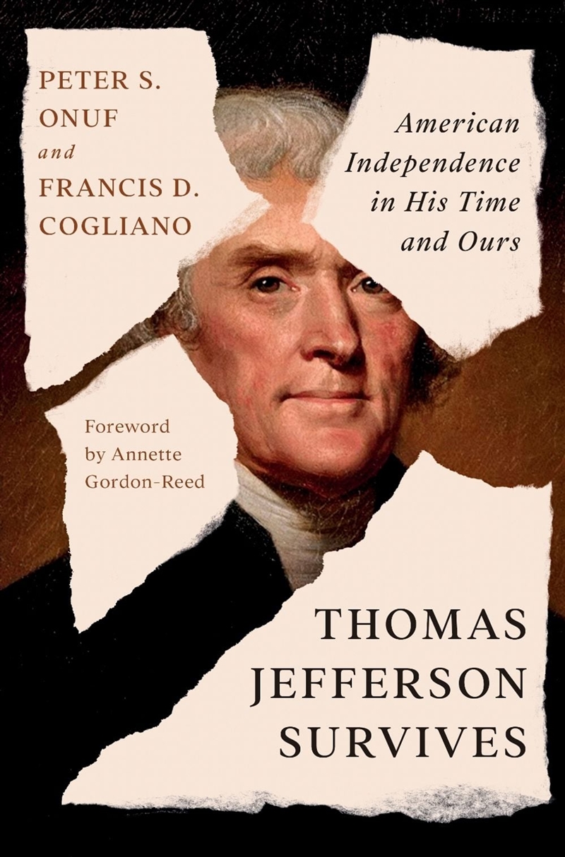 Thomas Jefferson Survives : American Independence in His Time and Ours/Product Detail/History
