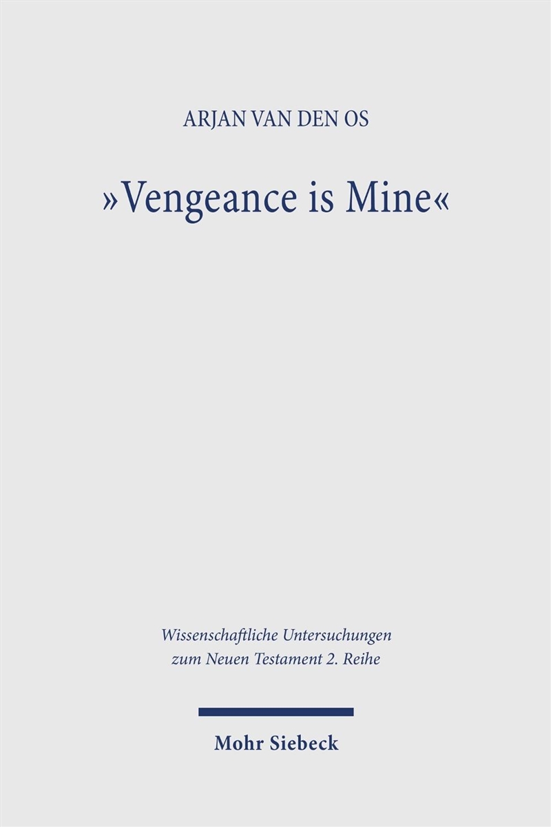 "Vengeance is Mine" : The Meaning and Function of Divine Vengeance in the New Testament/Product Detail/Religion & Beliefs