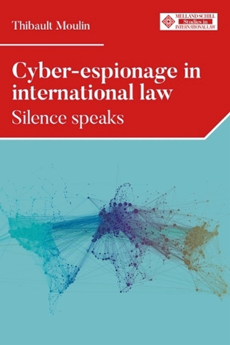 Cyber-espionage in international law : Silence speaks/Product Detail/Law