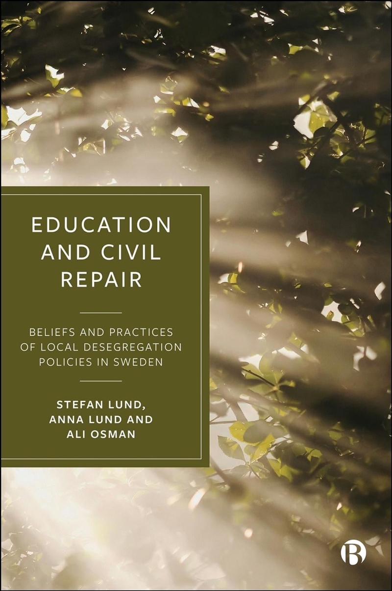 Education and Civil Repair : Beliefs and Practices of Local Desegregation Policies in Sweden/Product Detail/Politics & Government