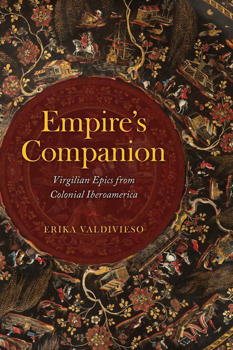 Empire's Companion : Virgilian Epics from Colonial Iberoamerica/Product Detail/Literature & Poetry