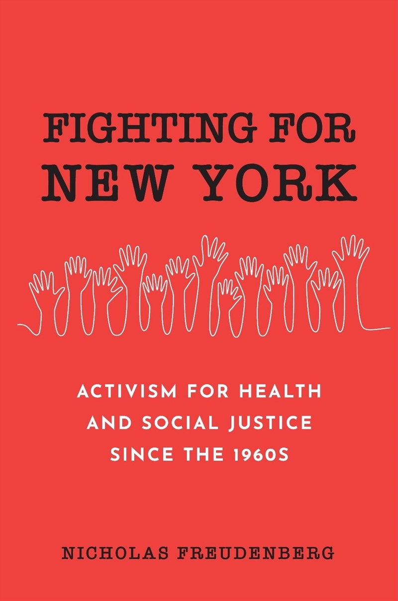 Fighting for New York : Activism for Health and Social Justice Since the 1960s/Product Detail/History