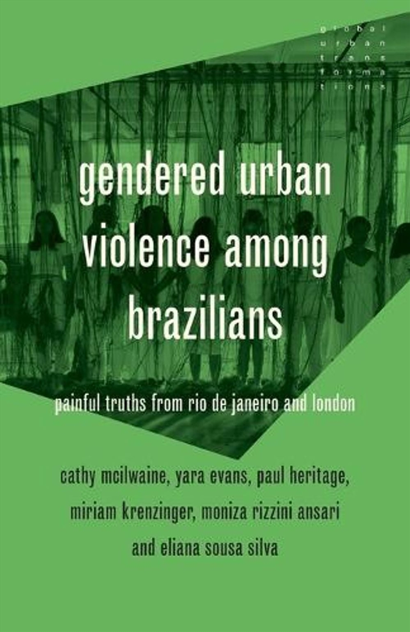 Gendered urban violence among Brazilians : Painful truths from Rio de Janeiro and London/Product Detail/Society & Culture