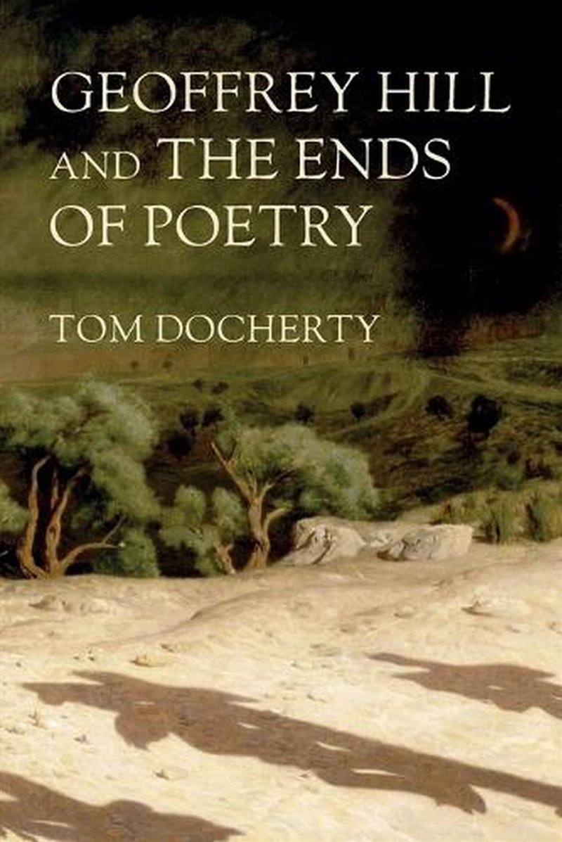 Geoffrey Hill and the ends of poetry/Product Detail/Literature & Poetry