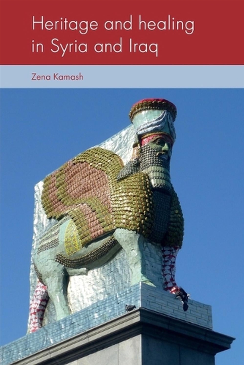Heritage and healing in Syria and Iraq/Product Detail/Society & Culture