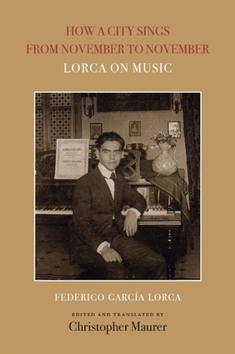 How a City Sings from November to November : Lorca on Music/Product Detail/Literature & Poetry