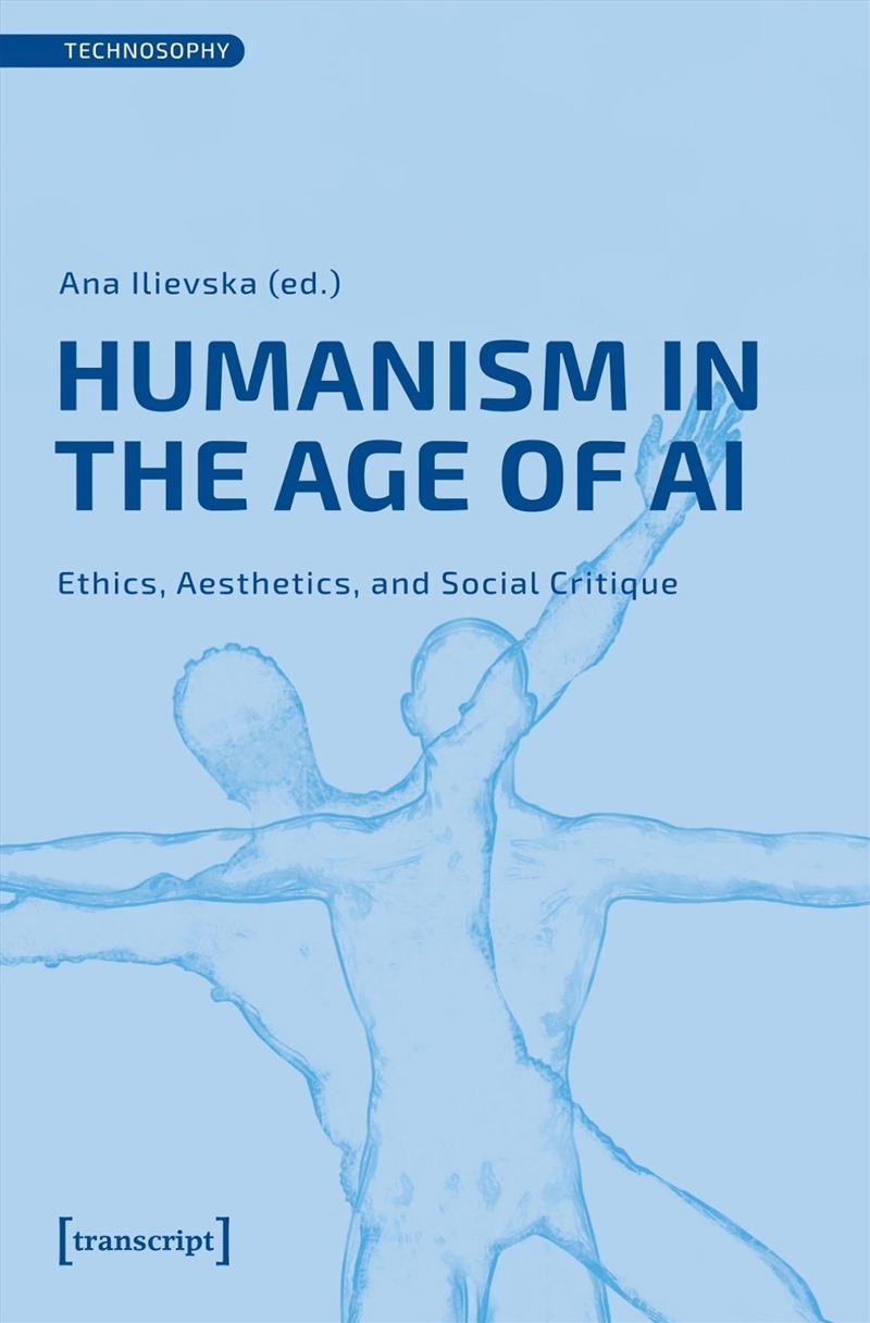 Humanism in the Age of AI : Ethics, Aesthetics, and Social Critique/Product Detail/Reading