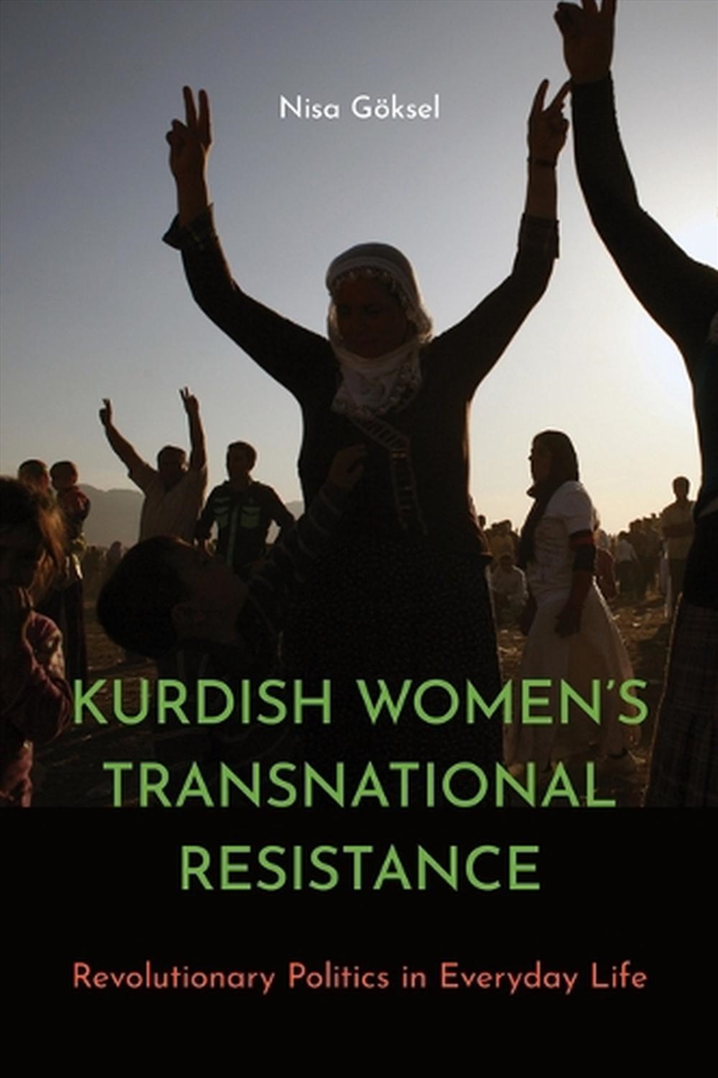 Kurdish Women’s Transnational Resistance : Revolutionary Politics in Everyday Life/Product Detail/Society & Culture
