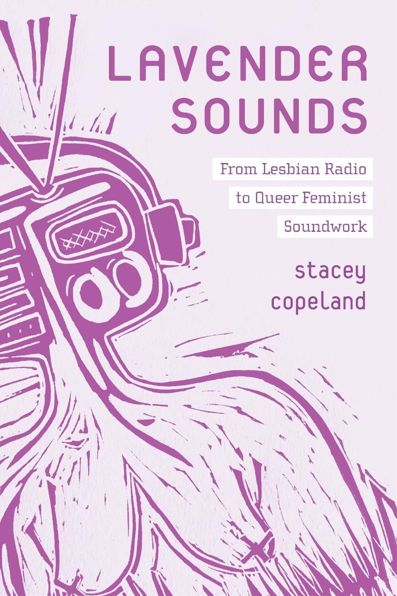 Lavender Sounds : From Lesbian Radio to Queer Feminist Soundwork/Product Detail/Media