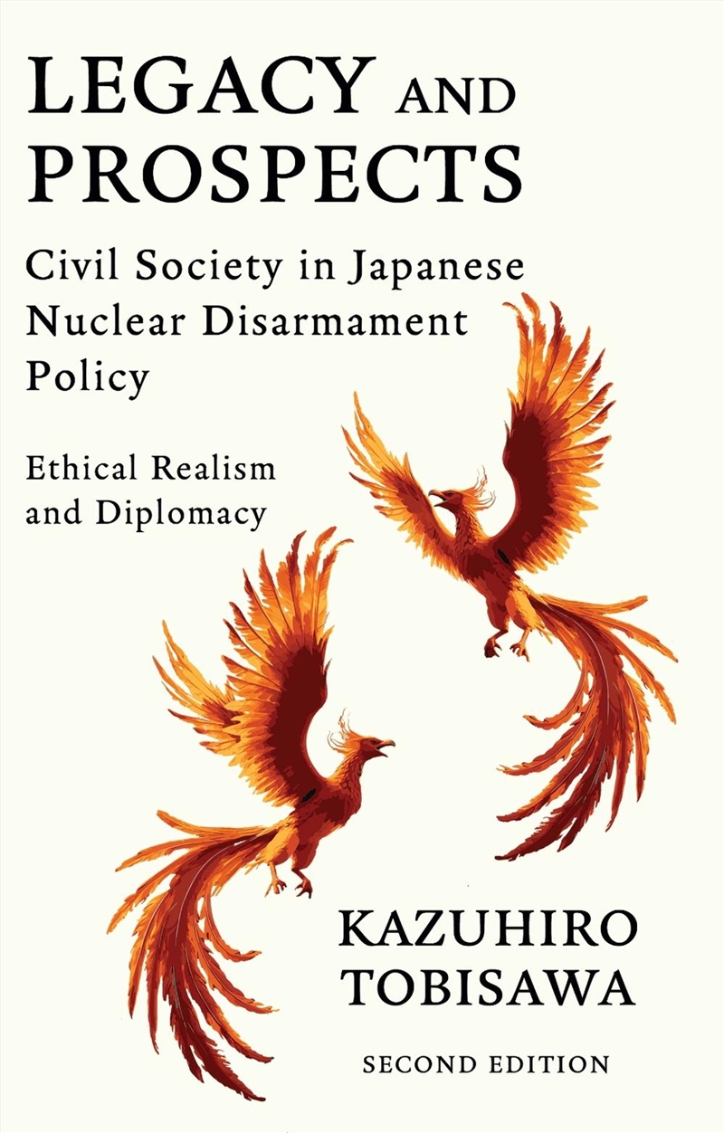 Legacy and Prospects : Civil Society on Japanese Nuclear Disarmament Policy/Product Detail/Politics & Government