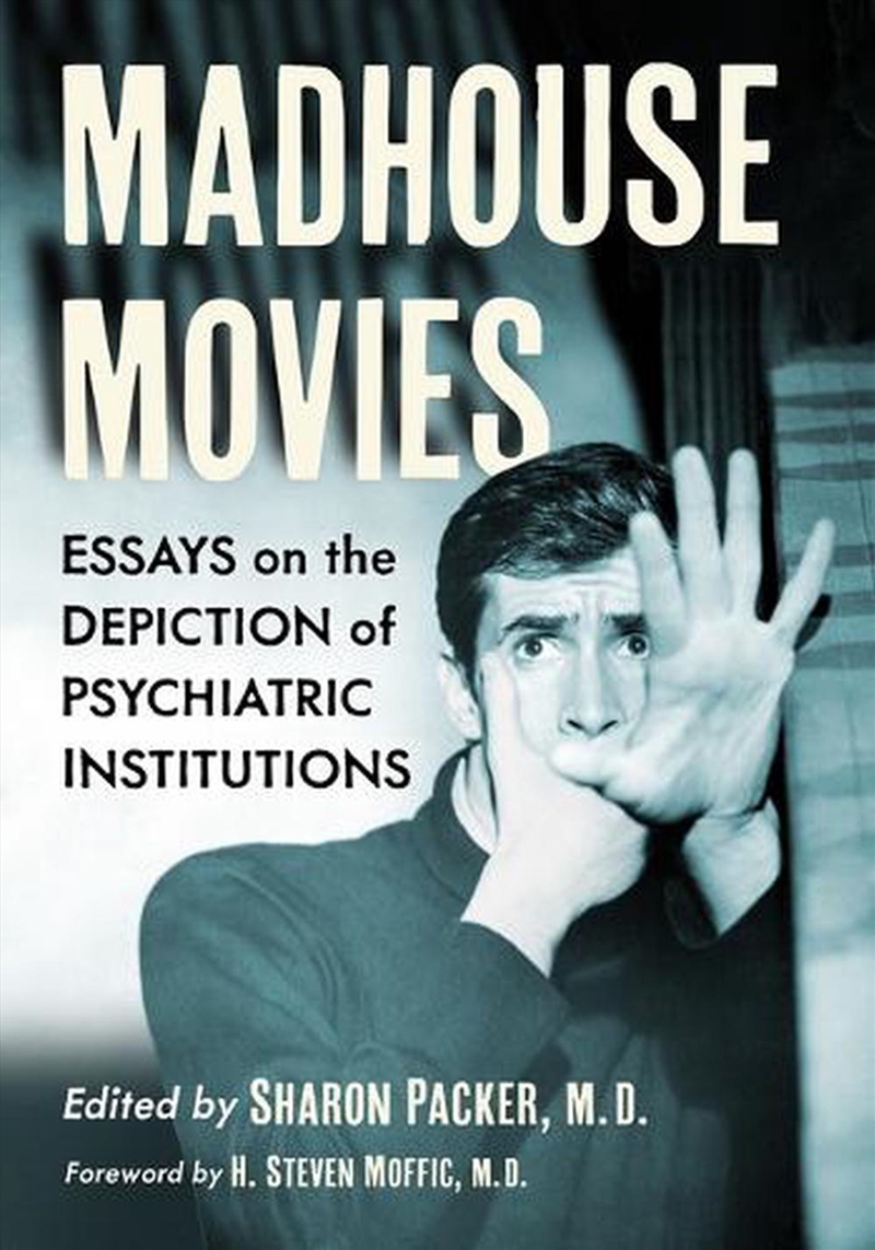 Madhouse Movies : Essays on the Depiction of Psychiatric Institutions/Product Detail/History