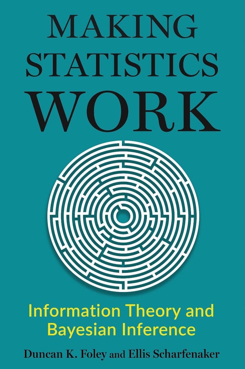 Making Statistics Work : Information Theory and Bayesian Inference/Product Detail/Business Leadership & Management