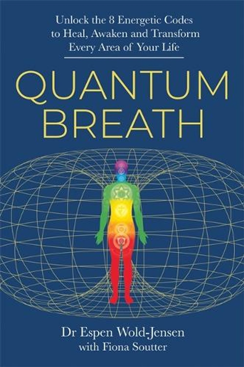 Quantum Breath : Unlock the 8 Energetic Codes to Heal, Awaken and Transform Every Area of Your Life/Product Detail/Religion & Beliefs