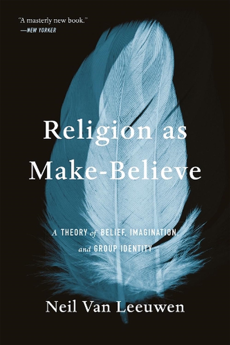 Religion as Make-Believe : A Theory of Belief, Imagination, and Group Identity/Product Detail/Reading