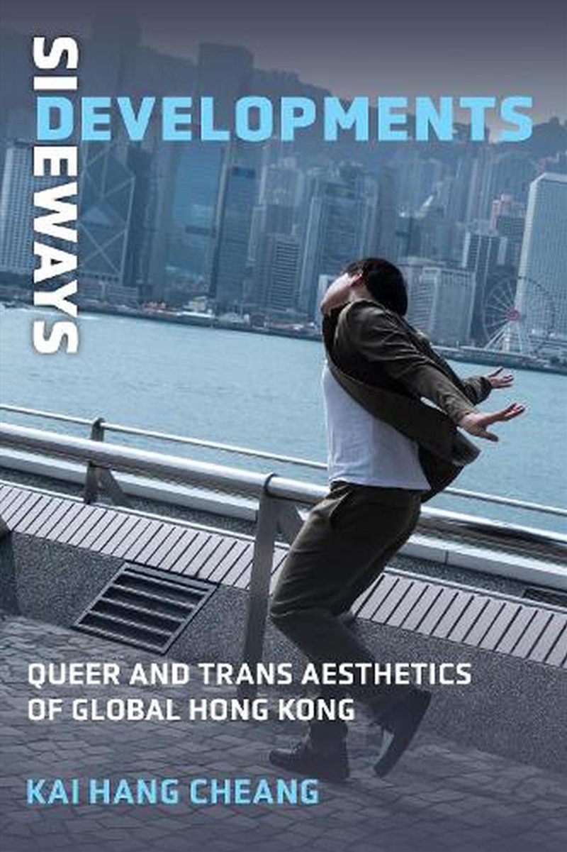 Sideways Developments : Queer and Trans Aesthetics of Global Hong Kong/Product Detail/Literature & Poetry